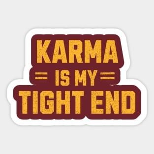 karma is my tight end - chiefs Sticker